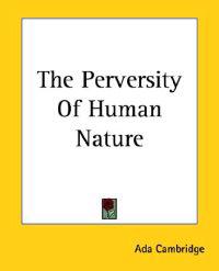 The Perversity Of Human Nature