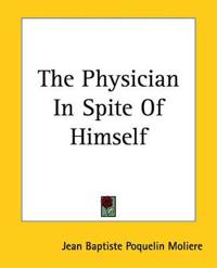 The Physician In Spite Of Himself