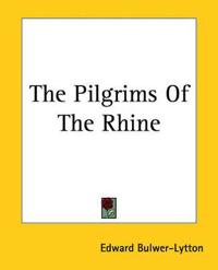 The Pilgrims Of The Rhine