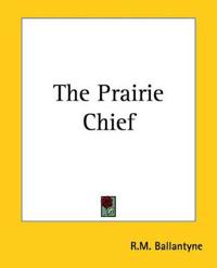 The Prairie Chief