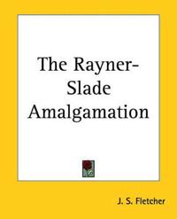 The Rayner-Slade Amalgamation