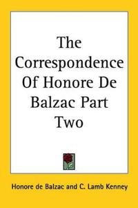 The Correspondence Of Honore De Balzac Part Two