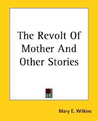 Revolt Of Mother And Other Stories