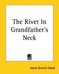 The Rivet In Grandfather's Neck