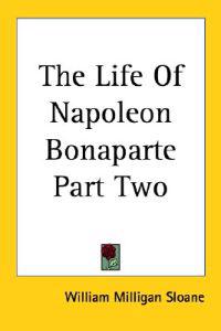 Life Of Napoleon Bonaparte Part Two