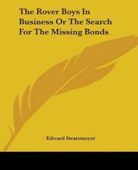 Rover Boys In Business Or The Search For The Missing Bonds