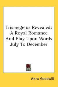 Trismegetus Revealed