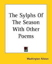 The Sylphs Of The Season With Other Poems