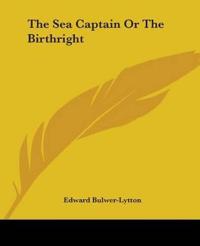 The Sea Captain Or The Birthright