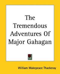 Bokomslag för "The Tremendous Adventures Of Major Gahagan"