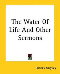 Water Of Life And Other Sermons
