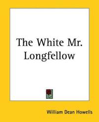 The White Mr. Longfellow