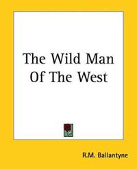 The Wild Man Of The West