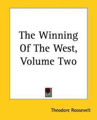 Winning Of The West, Volume Two
