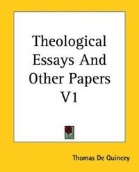 Theological Essays And Other Papers V1