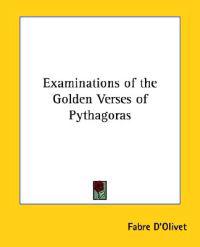 Examinations of the Golden Verses of Pythagoras