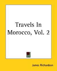 Travels In Morocco, Vol. 2