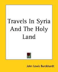 Travels In Syria And The Holy Land