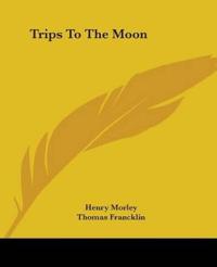 Trips To The Moon