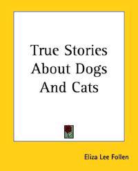 True Stories About Dogs And Cats