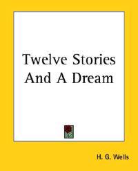 Twelve Stories And A Dream