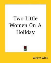Bokomslag för "Two Little Women on a Holiday"