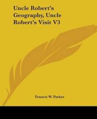 Uncle Robert's Geography, Uncle Robert's Visit V3