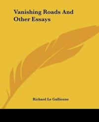 Vanishing Roads And Other Essays