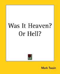Was It Heaven? Or Hell?