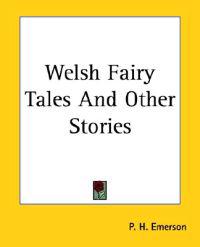 Welsh Fairy Tales And Other Stories