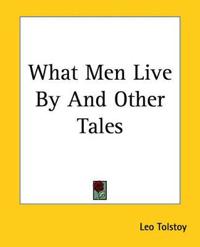 Bokomslag for "What Men Live By And Other Tales"