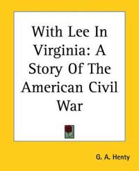 With Lee In Virginia