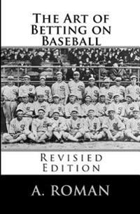 The Art of Betting on Baseball