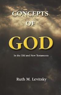Concepts of God: in the Old and New Testaments