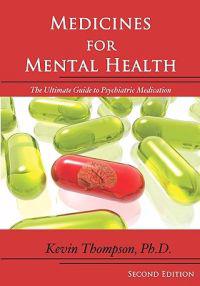 Medicines for Mental Health: The Ultimate Guide to Psychiatric Medication