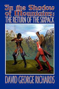 In The Shadow of Mountains: The Return of the Sixpack