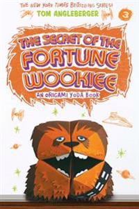 The Secret of the Fortune Wookiee (Origami Yoda #3)