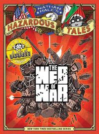 The Web of War (Nathan Hale's Hazardous Tales #14)