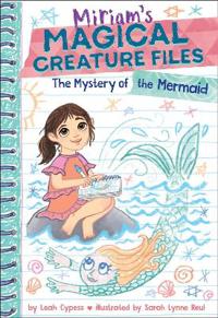 Bokomslag för "The Mystery of the Mermaid (Miriam's Magical Creature Files Book #3)"