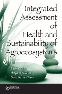 Integrated Assessment of Health and Sustainability of Agroecosystems
