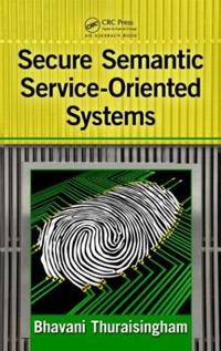 Secure Semantic Service-Oriented Systems