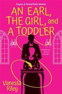 Earl, the Girl, and a Toddler, An