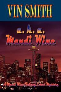 a. K. a. Mandi Wine