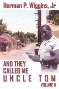 And They Called ME Uncle Tom Volume II