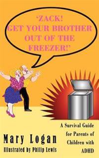 'Zack! Get Your Brother Out of the Freezer!'