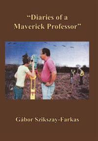 Bokomslag för ""Diaries of a Maverick Professor""