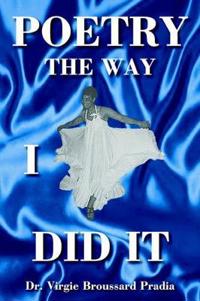 Poetry The Way I Did It
