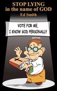 STOP LYING in the Name of GOD