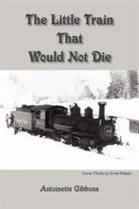 The Little Train That Would Not Die