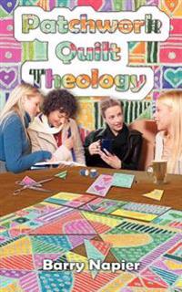 Patchwork Quilt Theology